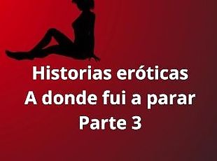 Historias eróticas - A donde fui a papar parte 1, lesbico, fantasias