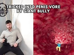 Tricked into penis vore by giant bully