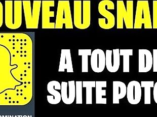 MON NOUVEAU SNAP LES POTOS !