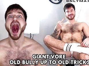 Giant vore Old bully upto old tricks