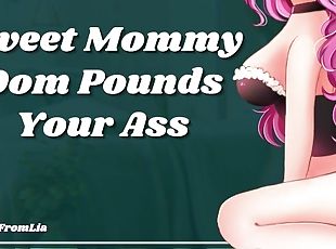 Sweet Mommy Dom Pounds Your Ass [erotic audio roleplay]